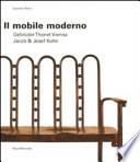 Il mobile moderno. Gebrüder Thonet Vienna. Jacob & Josef Kohn. Ediz. italiana e inglese