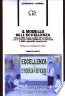 Il modello dell'eccellenza. Vision 2000. Dalla qualità all'eccellenza con lo sviluppo della gestione per processi e della customer satisfaction