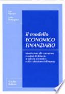Il modello economico finanziario. Introduzione alla costruzione e analisi del bilancio, al calcolo economico e alla valutazione dell'impresa