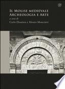 Il Molise medievale. Archeologia e Arte