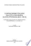Il monachesimo italiano dall'età longobarda all'età ottoniana, secc. VIII-X
