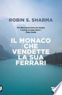 Il monaco che vendette la sua Ferrari. Una favola spirituale