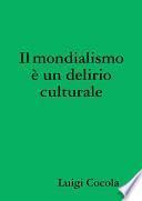Il mondialismo è un delirio culturale