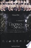 Il mondo de Il trono di spade. Eroi, guerrieri e simboli dei sette regni