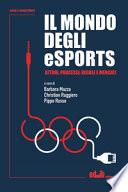 Il mondo degli eSports. Attori, processi, regole e mercato