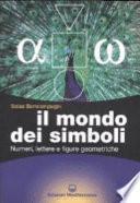 Il mondo dei simboli. Numeri, lettere e figure geometriche