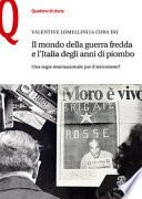Il mondo della guerra fredda e l'Italia degli anni di piombo. Una regia internazionale per il terrorismo?
