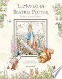 Il mondo di Beatrix Potter. Ediz. illustrata