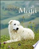 Il mondo di Maja. Storia di un cane da pecora e del bambino a cui fece compagnia