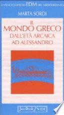 Il mondo greco dall'età arcaica ad Alessandro