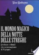 Il mondo magico della notte delle streghe. Credenze e rituali che accompagnano il 24 giugno