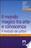 Il mondo magico. Tra arte e conoscenza. Il metodo dei pittori