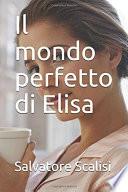 Il mondo perfetto di Elisa