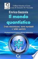 Il mondo quantistico. Errate interpretazioni, teorie improbabili e bufale quantiche
