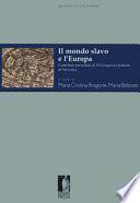 Il mondo slavo e l'Europa. Contributi presentati al VI Congresso Italiano di Slavistica (Torino, 28-30 settembre 2016)