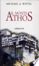 Il monte Athos. Guida al Monte santo di Bisanzio