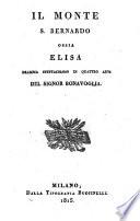 Il monte S. Bernardo ossia Elisa. Dramma spettacoloso in 4 atti
