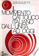 Il movimento cattolico italiano dall'unita' ad oggi