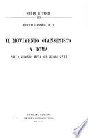 Il movimento giansenista a Roma nella seconda metà del secolo XVIII.