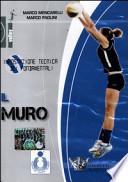 Il muro. Impostazione tecnica dei fondamentali. Con DVD