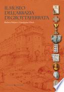 Il Museo dell'Abbazia di Grottaferrata