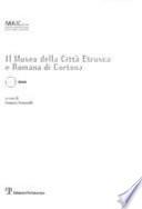Il Museo della città etrusca e romana di Cortona