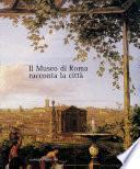 Il Museo di Roma racconta la città