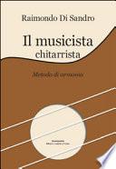 Il musicista chitarrista. Metodo di armonia