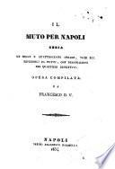 Il muto per Napoli, ossia Le mille e quattrocento strade, vichi ecc. reperibili da tutti opera compilata da Francesco D. V.