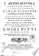Il Muzio Scevola dramma per musica del nobile signore Carlo Giuseppe Lanfranchi Rossi patrizio pisano da rappresentarsi nel Teatro di via del Cocomero della città di Firenze nella primavera dell'anno 1760 ..