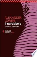 Il narcisismo. L'identità rinnegata