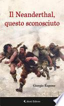 Il Neanderthal, questo sconosciuto