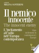Il nemico innocente – The Innocent Enemy. L’incitamento all’odio nell’Europa contemporanea. Hate incitement in contemporary Europe 