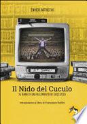 Il Nido del Cuculo. 15 anni di un fallimento di successo. Con DVD