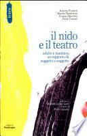 Il nido e il teatro. Adulto e bambino: un rapporto da soggetto a soggetto
