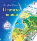 Il nostro mondo. Libri animati