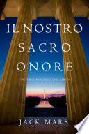 Il Nostro Sacro Onore (Un thriller di Luke Stone – Libro 6)