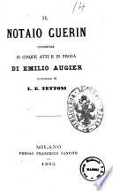 Il notaio Guerin commedia in cinque atti e in prosa di Emilio Augier