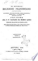 Il novello religioso francescano istruito ne' doveri, nel buon costume, nella disciplina, osservanza, e spirito del Serafico Istituto per opera del p.f. Gaspare da Monte Santo ... Parte 1. (-2.)