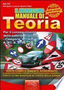 Il nuovissimo manuale di teoria della patente auto. Manuale di teoria per il conseguimento della patente di guida categorie A1, A2, A, B1, B+96