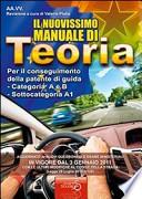 Il nuovissimo manuale di teoria per la patente di guida A e B, A1