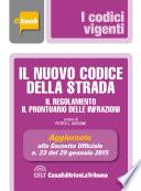 Il nuovo codice della strada, il regolamento e il prontuario delle infrazioni