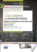 Il nuovo concorso a cattedra. Ambito disciplinare 5. Classi A345 e A346 lingua inglese nella scuola secondaria. Manuale per la preparazione alle prove...