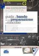 Il nuovo concorso a cattedra. Guida al bando ed alla preparazione al concorso