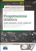 Il nuovo concorso a cattedra. Progettazione didattica. Finalità, organizzazione e raccolta di progetti svolti