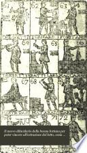 Il nuovo dilucidario della buona fortuna per poter vincere all'estrazione del lotto, ossia unmetodo novissimo per combinare con probabilità al lotto, opera compilata de' più famosi gabalisti, cioè La vera arte di farsi ricco ...