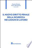 Il nuovo diritto penale della sicurezza nei luoghi di lavoro