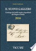 Il nuovo Gaggero. Catalogo dei bolli tondo-riquadrati del Regno d'Italia