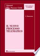 Il nuovo processo telematico. Nell'era dell'amministrazione digitale