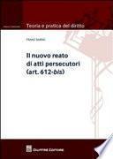 Il nuovo reato di atti persecutori (art. 612-bis)